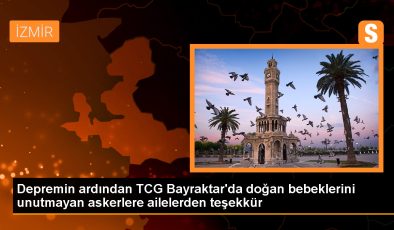 Depremin ardından TCG Bayraktar’da doğan bebeklerini unutmayan askerlere ailelerden teşekkür